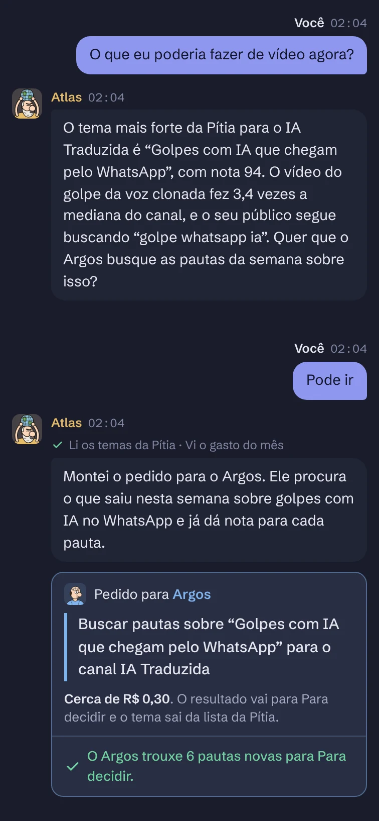 Peça ao Atlas: “O que eu gravo agora?”